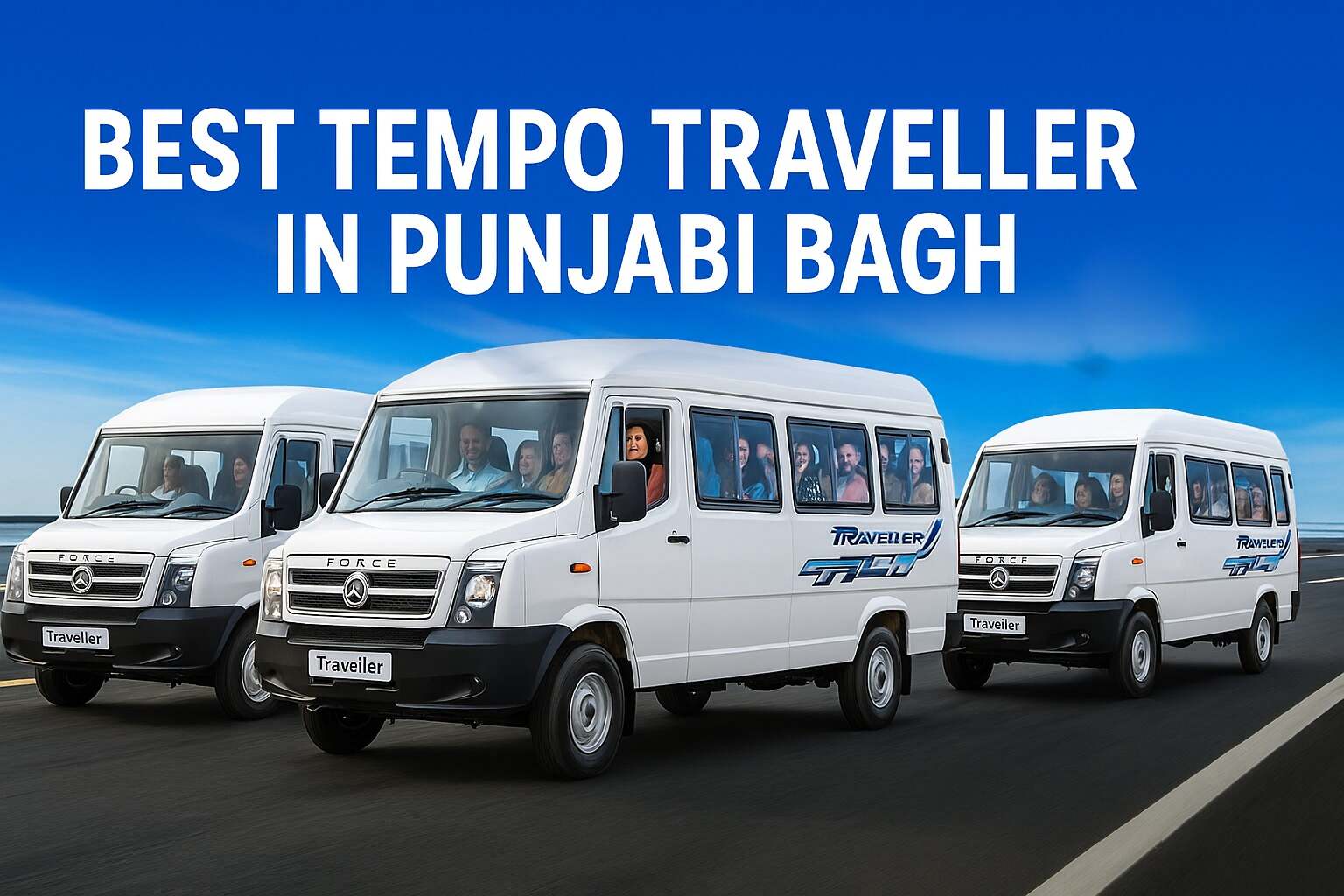 Promotional image showing three white Force Traveller vans with passengers on a highway under a clear blue sky, with bold text "Best Tempo Traveller in Punjabi Bagh" displayed above.